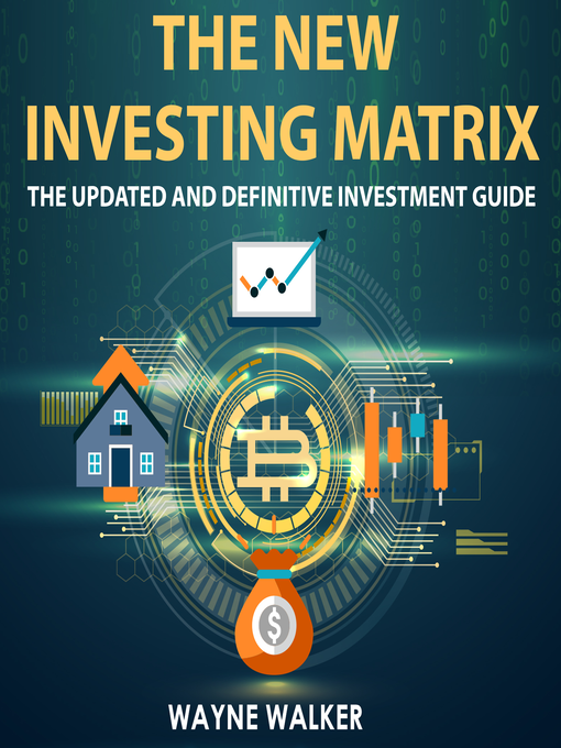 Title details for The New Investing Matrix by Wayne Walker - Wait list